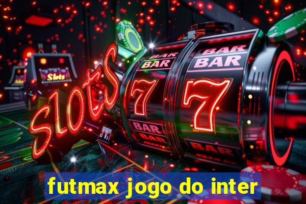 futmax jogo do inter